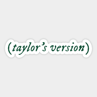 Copia de Taylors version dark green Sticker